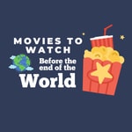 Logo of the podcast Movies to Watch Before the End of the World Podcast Movies to Watch Before the End of the World