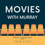 Logo of the podcast Movies with Murray Podcast Movies with Murray
