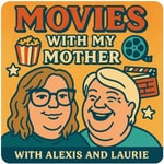 Logo of the podcast MOVIES WITH MY MOTHER Podcast MOVIES WITH MY MOTHER