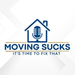 Moving Sucks: Real Talk, Real Solutions for Every Move Podcast Moving Sucks: Real Talk, Real Solutions for Every Move