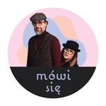 Logo of the podcast MÓWI SIĘ Logo of the podcast MÓWI SIĘ