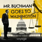 Logo of the podcast Mr. Buchman Goes To Washington Podcast Mr. Buchman Goes To Washington