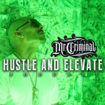 Logo of the podcast MR. CRIMINAL HUSTLE AND ELEVATE PODCAST Podcast MR. CRIMINAL HUSTLE AND ELEVATE PODCAST