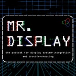 Logo of the podcast Mr. Display - display system-integration & trouble-shooting Podcast Mr. Display - display system-integration & trouble-shooting