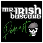 Logo of the podcast Mr. Irish Bastard Podcast Podcast Mr. Irish Bastard Podcast