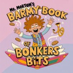 Logo of the podcast Mr Morton's Barmy Book of Bonkers Bits: Funny Bedtime Stories for Kids Podcast Mr Morton's Barmy Book of Bonkers Bits: Funny Bedtime Stories for Kids