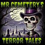 Logo of the podcast Mr.Cemetery’s Terror Tales Podcast Mr.Cemetery’s Terror Tales