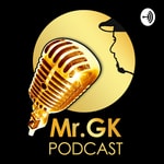 Podcast Mr.GK Podcast