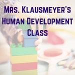 Logo of the podcast Mrs. Klausmeyer’s Human Development Class Podcast Mrs. Klausmeyer’s Human Development Class