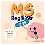 Logo of the podcast MS-Begleiter on air β Der Podcast fΓΌr Menschen mit Multipler Sklerose Podcast MS-Begleiter on air β Der Podcast fΓΌr Menschen mit Multipler Sklerose