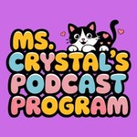 Ms Crystal's Podcast Program Podcast Ms Crystal's Podcast Program