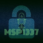 Logo of the podcast MSP 1337 | Cybersecurity Education & Security Guidance Podcast MSP 1337 | Cybersecurity Education & Security Guidance