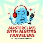 Podcast MTP- Masterclass with Master Travelers
