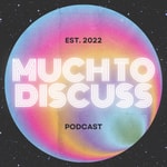 Logo of the podcast Much to Discuss Podcast Much to Discuss