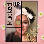 Logo of the podcast Mucked Up My Self-Care Podcast Podcast Mucked Up My Self-Care Podcast