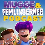 Logo of the podcast Mugge og Femlingernes Podcast Podcast Mugge og Femlingernes Podcast