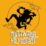 Logo of the podcast Mugiwara no Podcast Podcast Mugiwara no Podcast