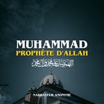 Logo of the podcast MUHAMMAD ﷺ PROPHÈTE D'ALLAH Podcast MUHAMMAD ﷺ PROPHÈTE D'ALLAH