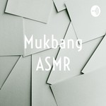 Podcast Mukbang ASMR