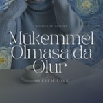 Logo of the podcast Mükemmel Olmasa da Olur Podcast Mükemmel Olmasa da Olur
