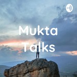 Podcast Mukta Talks