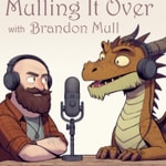 Logo of the podcast Mulling It Over - with Brandon Mull Podcast Mulling It Over - with Brandon Mull