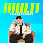 Logo of the podcast MULTI: A K-Pop Podcast Podcast MULTI: A K-Pop Podcast