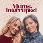 Logo of the podcast Mum’s Interrupted Podcast Mum’s Interrupted