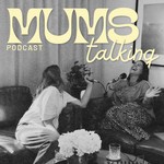 Logo of the podcast Mums Talking Podcast Mums Talking