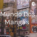 Logo of the podcast Mundo Dos Mangás Podcast Mundo Dos Mangás