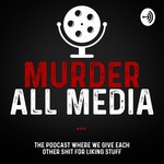 Logo of the podcast Murder All Media Podcast Murder All Media
