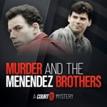 Logo of the podcast Murder & The Menendez Brothers | Court TV Podcast Podcast Murder & The Menendez Brothers | Court TV Podcast