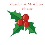 Logo of the podcast Murder at Mistletoe Manor Podcast Murder at Mistletoe Manor