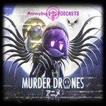 Logo of the podcast Murder Drones (The Anime) Podcast Murder Drones (The Anime)