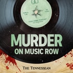 Murder on Music Row from The Tennessean Podcast Murder on Music Row from The Tennessean