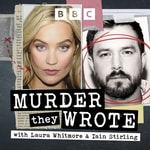 Logo of the podcast Murder They Wrote with Laura Whitmore and Iain Stirling Logo of the podcast Murder They Wrote with Laura Whitmore and Iain Stirling