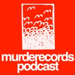 Logo of the podcast murderecords podcast Podcast murderecords podcast