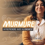 Logo of the podcast MURMURE - Entreprendre avec Alignement Podcast MURMURE - Entreprendre avec Alignement