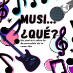Logo of the podcast Musi... Qué? Podcast Musi... Qué?