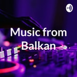 Podcast Music from Balkan