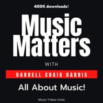 Music Matters with Darrell Craig Harris