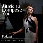Logo of the podcast Music To Compose You Podcast Music To Compose You
