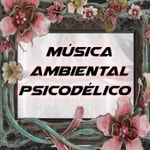 Música Ambiental Psicodélico Podcast Podcast Música Ambiental Psicodélico Podcast