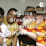 Logo of the podcast Música Brasileira Entrevistas Inéditas Podcast Música Brasileira Entrevistas Inéditas