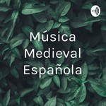 Logo of the podcast Música Medieval Española Podcast Música Medieval Española