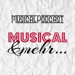 Logo of the podcast Musical & mehr ... Podcast Musical & mehr ...