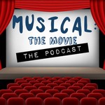 Logo of the podcast Musical: The Movie: The Podcast Podcast Musical: The Movie: The Podcast