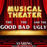 Logo of the podcast Musical Theater: The Good The Bad and The Ugly Podcast Musical Theater: The Good The Bad and The Ugly