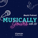 Podcast Musically Yours with JSV - Telugu Music Podcast