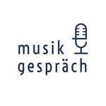 Logo of the podcast Musikgespräch Podcast Musikgespräch